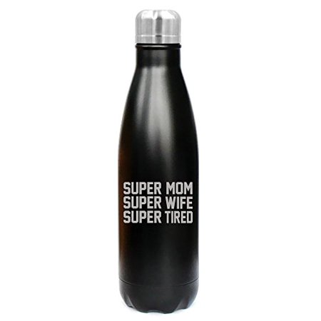 17 oz. Double Wall Vacuum Insulated Stainless Steel Water Bottle Travel Mug Cup Super Mom Wife Tired (Black)
17 oz. Double Wall Vacuum Insulated Stainless Steel Water Bottle Travel Mug Cup Super Mom Wife Tired (Black)