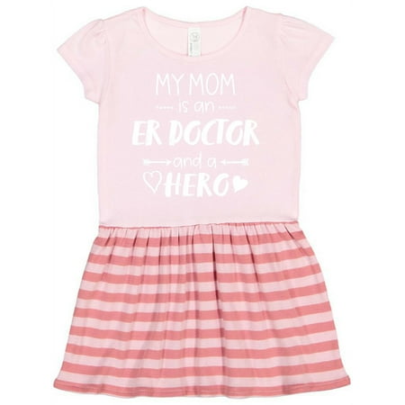 Inktastic My Mom is an ER Doctor and a Hero Gift Toddler Girl Dress