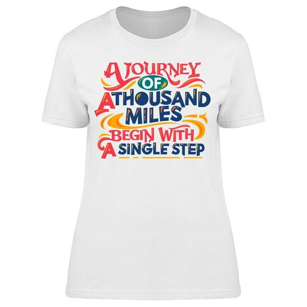 Journey Of Thousand Miles Tee Women's -Image by Shutterstock