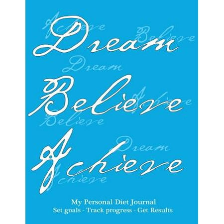 My Personal Diet Journal, Set Goals, Track Progress, Get Results: Effective Weight-Loss or Diet Journal and Food Diary, Light Blue Cover, 220 Pages, T