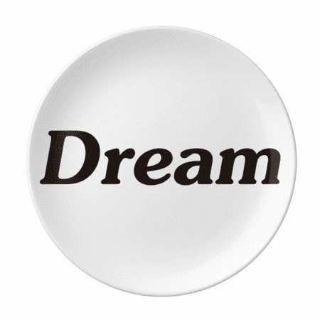 Dream Word Inspirational Quote Sayings Plate Decorative Porcelain Salver Tableware Dinner Dish
Dream Word Inspirational Quote Sayings Plate Decorative Porcelain Salver Tableware Dinner Dish