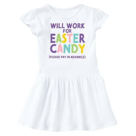 Inktastic Will Work for Easter Candy Please Pay in Advance Gift Baby Girl Dress