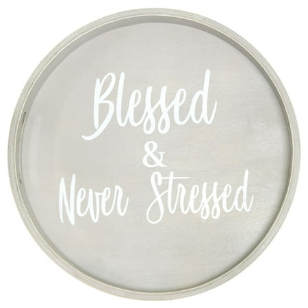 

Mod Lighting and Decor 13.75 Gray and White Blessed & Never Stressed Round Serving Tray with
