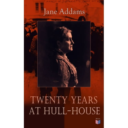 Twenty Years at Hull-House - eBook