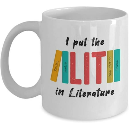 Literature Mug - Lit Mug - I put the lit in Literature - 11oz Mug