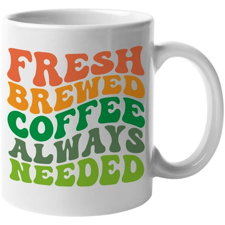 Fresh Brewed Coffee Always Needed Groovy Retro Wavy Text Merch Gift White 11oz Ceramic Mug
Fresh Brewed Coffee Always Needed Groovy Retro Wavy Text Merch Gift White 11oz Ceramic Mug