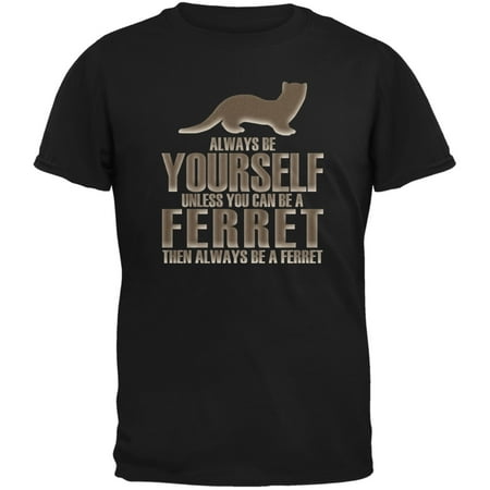 Always Be Yourself Ferret Black Adult T-Shirt