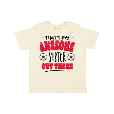 

Inktastic That s My Awesome Sister out There with Soccer Balls Gift Toddler Boy or Toddler Girl T-Shirt