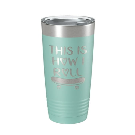 Skateboarding Tumbler This Is How I Roll Travel Mug Gift Insulated Laser Engraved Coffee Cup Skater 20 oz Teal
Skateboarding Tumbler This Is How I Roll Travel Mug Gift Insulated Laser Engraved Coffee Cup Skater 20 oz Teal