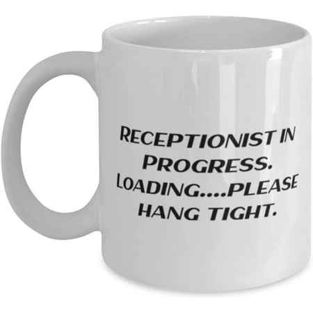 Receptionist in Progress. Loading.please hang tight. 11oz 15oz Mug Receptionist Present From Friends Epic Cup For Friends
Receptionist in Progress. Loading.please hang tight. 11oz 15oz Mug Receptionist Present From Friends Epic Cup For Friends