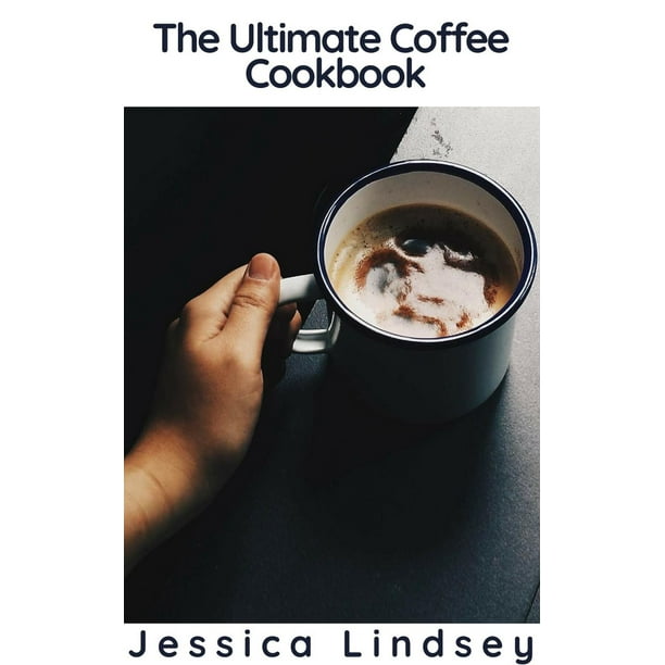 The Ultimate Coffee Cookbook - eBook