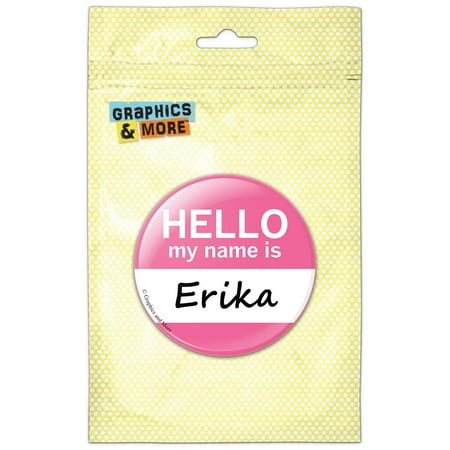 Erika Hello My Name Is Refrigerator Button Magnet