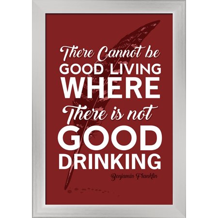 Benjamin Franklin Quote - Good Living, Good Drinking - Red - Lantern Press Artwork (12x18 Giclee Art Print, Gallery Framed, Silver Wood)