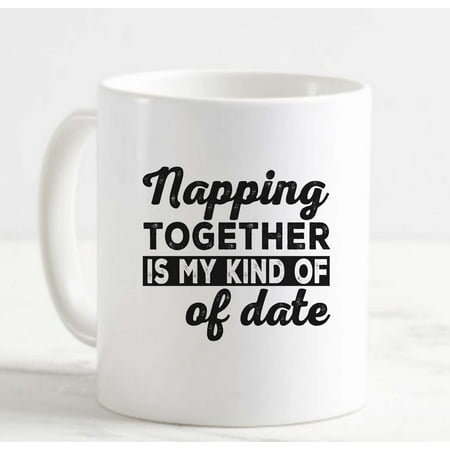 Coffee Mug Napping Together Is My Kind of Date Funny Relationship Couples White Coffee Mug Funny Gift Cup
Coffee Mug Napping Together Is My Kind of Date Funny Relationship Couples White Coffee Mug Funny Gift Cup