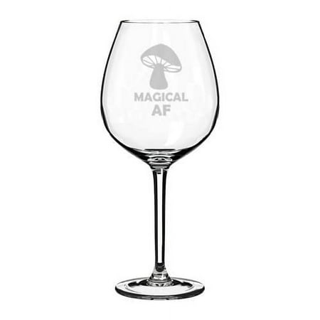 Wine Glass Goblet Gift Magical AF Mushroom (20 oz Jumbo)