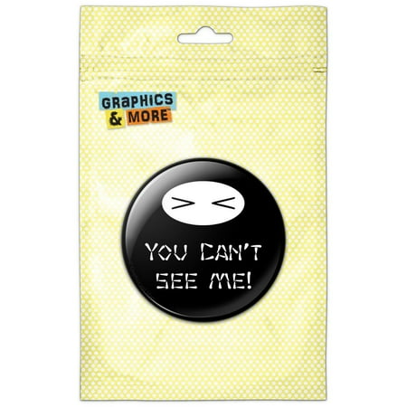 You Can t See Me Ninja Refrigerator Button Magnet