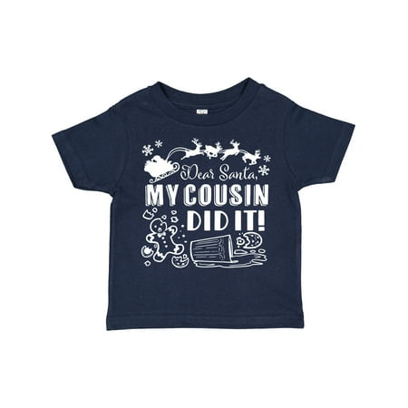 Inktastic Dear Santa My Cousin Did It Funny Christmas Gift Toddler Boy or Toddler Girl T-Shirt
Inktastic Dear Santa My Cousin Did It Funny Christmas Gift Toddler Boy or Toddler Girl T-Shirt