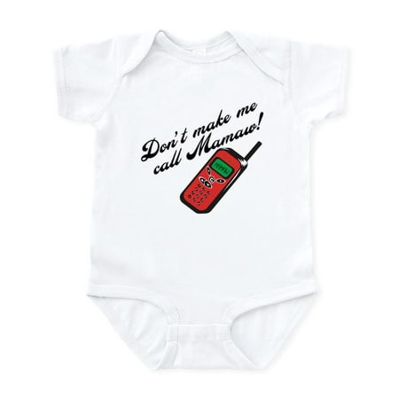 

CafePress - Don t Make Me Call Mamaw! Funny Infant Bodysuit - Baby Light Bodysuit Size Newborn - 24 Months