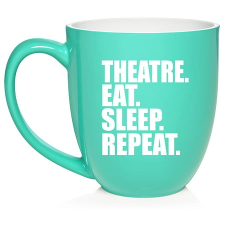 Theatre Eat Sleep Repeat Ceramic Coffee Mug Tea Cup Gift (16oz Teal)