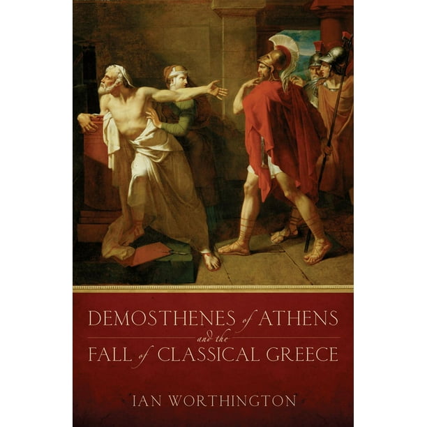 Demosthenes of Athens and the Fall of Classical Greece - eBook