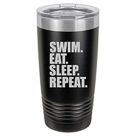Tumbler Stainless Steel Vacuum Insulated Travel Mug Swim Eat Sleep Repeat (Black 20 oz)
Tumbler Stainless Steel Vacuum Insulated Travel Mug Swim Eat Sleep Repeat (Black 20 oz)