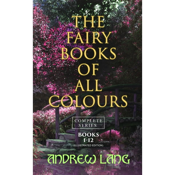 The Fairy Books of All Colours - Complete Series: Books 1-12 (Illustrated Edition) - eBook