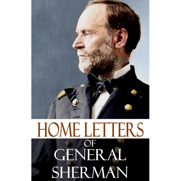 Home Letters of General Sherman - eBook