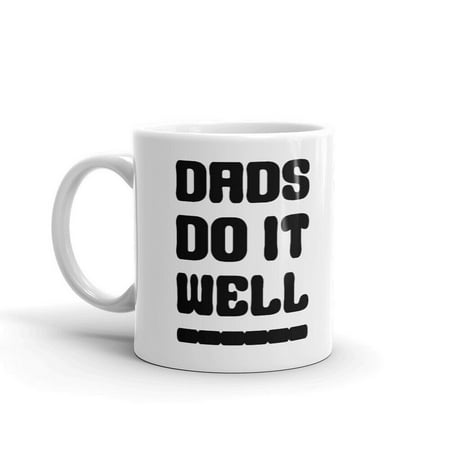 Dads Do It Well Print Unique Fun Novelty Coffee Tea Ceramic Cup Office Work Mug 15 Oz
Dads Do It Well Print Unique Fun Novelty Coffee Tea Ceramic Cup Office Work Mug 15 Oz