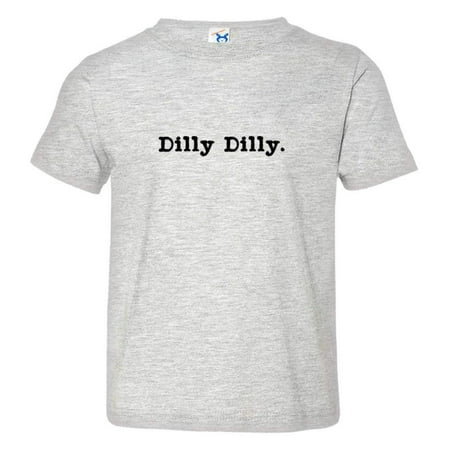 PleaseMeTees™ Toddler Classic Dilly Dilly Funny Slogan Saying Bud HQ Tee