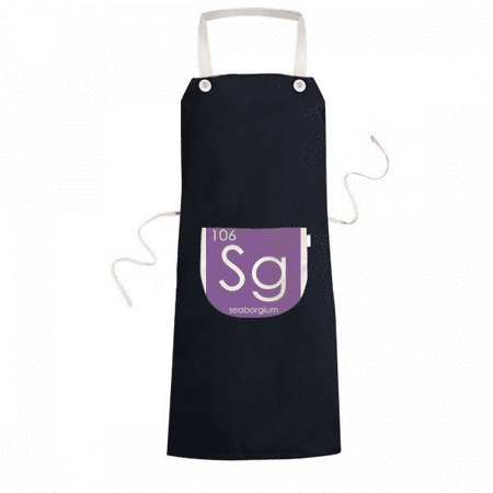 Chestry Elements Period Table Transition Metals Seaborgium Sg Apron Bib Sarong Cooking Baking Kitchen Pocket Pinafore
Chestry Elements Period Table Transition Metals Seaborgium Sg Apron Bib Sarong Cooking Baking Kitchen Pocket Pinafore