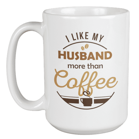 I Like My Husband More Than Coffee Valentines Day Coffee & Tea Gift Mug (15oz)
I Like My Husband More Than Coffee Valentines Day Coffee & Tea Gift Mug (15oz)