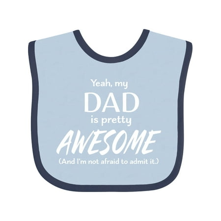 Inktastic Yeah My Dad is Pretty Awesome and I m Not Afraid to Admit It Gift Baby Boy or Baby Girl Bib
Inktastic Yeah My Dad is Pretty Awesome and I m Not Afraid to Admit It Gift Baby Boy or Baby Girl Bib
