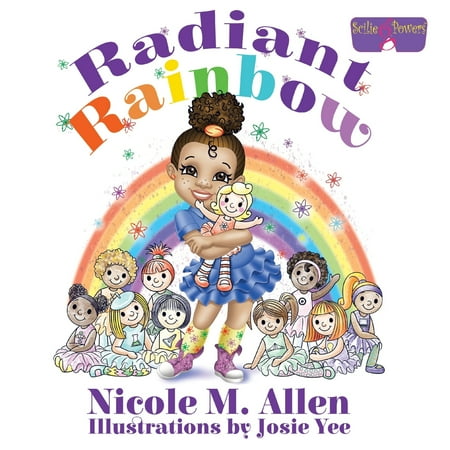 Scilie G. Powers: Radiant Rainbow (Paperback)