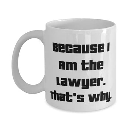 Lawyer F Cowkers Because I Am the Lawyer. That s Why Perfect Lawyer 15oz Mug Cup From Team Leader
Lawyer F Cowkers Because I Am the Lawyer. That s Why Perfect Lawyer 15oz Mug Cup From Team Leader