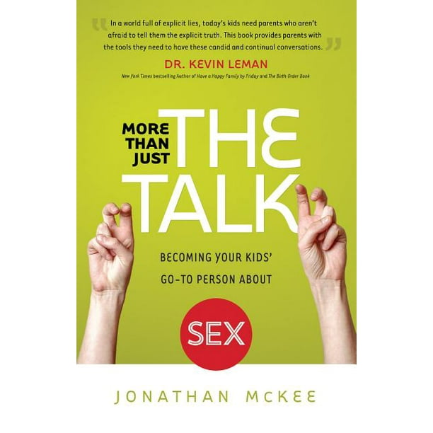 More Than Just the Talk: Becoming Your Kids' Go-To Person about Sex (Paperback)