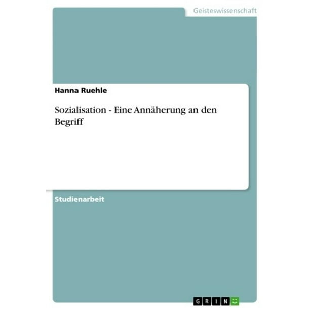Sozialisation - Eine Annäherung an den Begriff - eBook