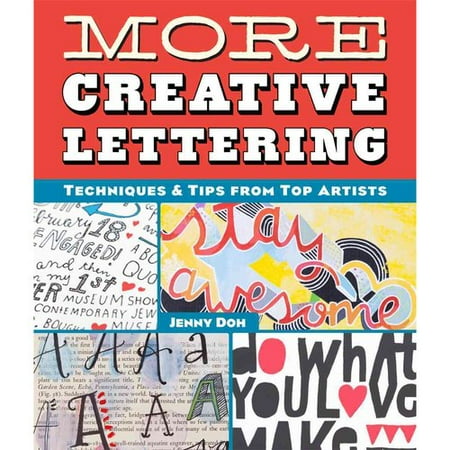 More Creative Lettering: Techniques & Tips from Top Artists