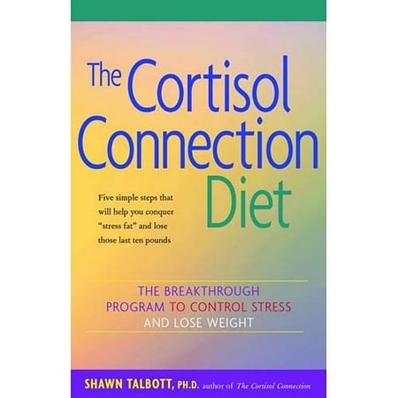 The Cortisol Connection Diet: The Breakthrough Program To Control Stress And Lose Weight