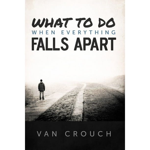 What to Do When Everything Falls Apart - eBook