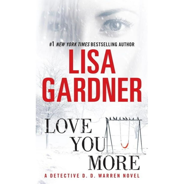 Love You More : A Dectective D. D. Warren Novel
