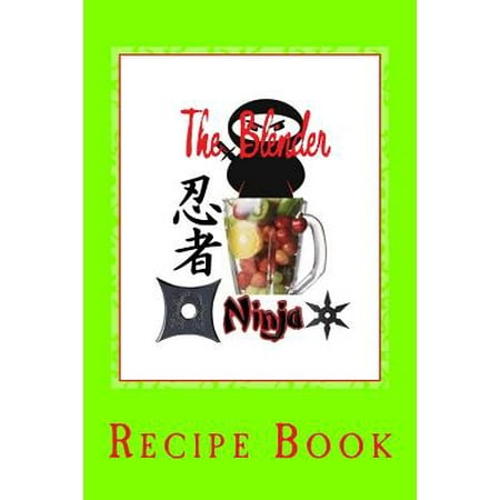 The Blender Ninja: Recipe Book