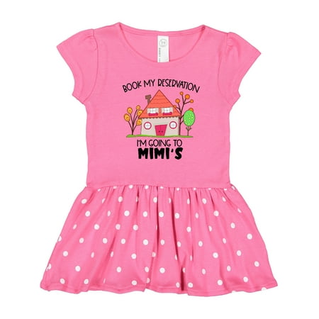 Inktastic Book My Reservation! I m Going to Mimi s- House Gift Toddler Girl Dress