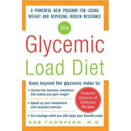 The Glycemic Load Diet: A Powerful New Program for Losing Weight and
Reversing Insulin Resistance