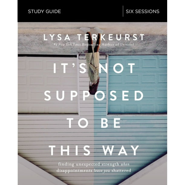 It's Not Supposed to Be This Way Study Guide - eBook