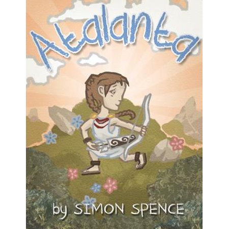 Atalanta: Book 4- Early Myths: Kids Books on Greek Myth