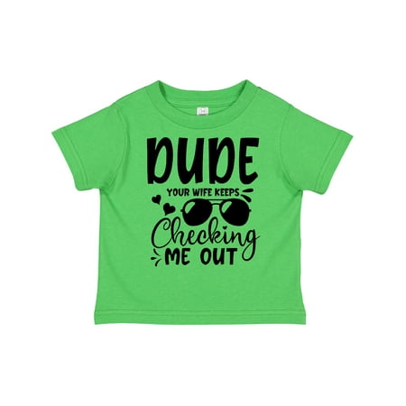 Inktastic Baby Dude Your Wife Keeps Checking Me out Gift Toddler Boy Girl T-Shirt
Inktastic Baby Dude Your Wife Keeps Checking Me out Gift Toddler Boy Girl T-Shirt