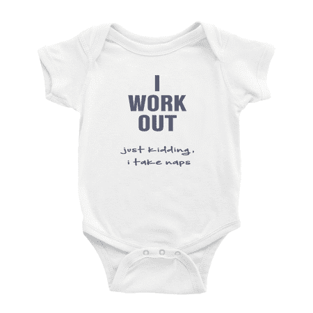 I Work Out. Just Kidding I Take Naps Cute Baby Bodysuit Unisex