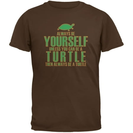 Always Be Yourself Turtle Brown Adult T-Shirt