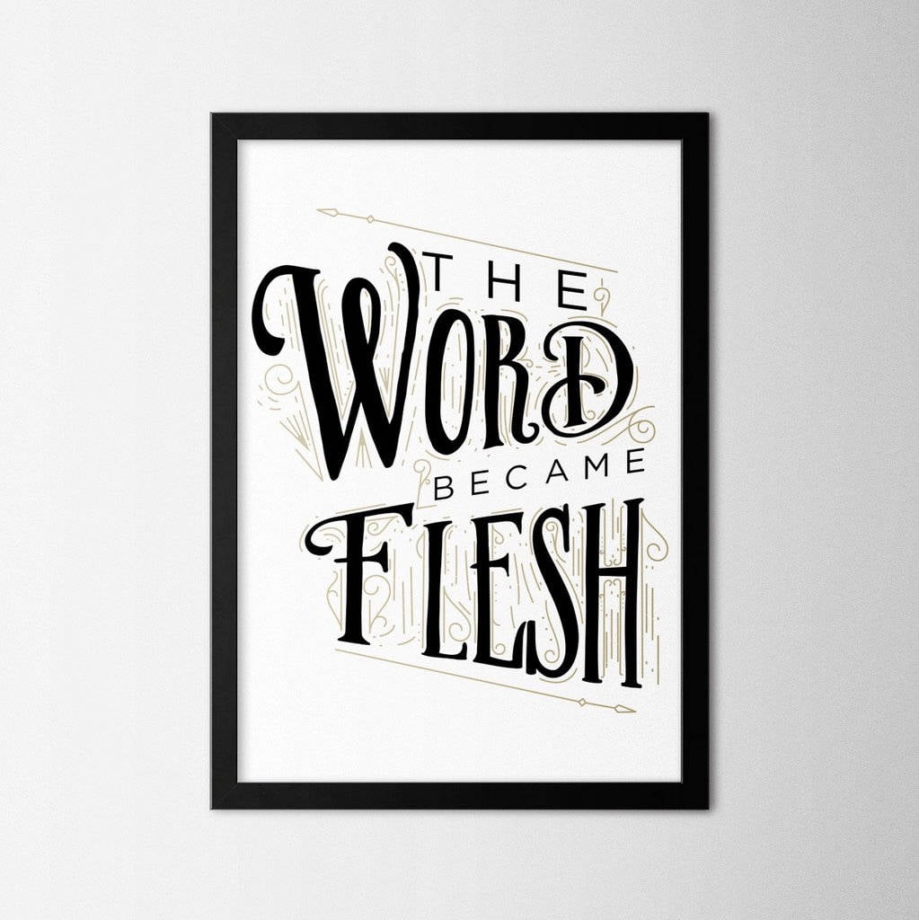 Lamodahome Word Became Flesh Quote Poster Print Framed Or Unframed