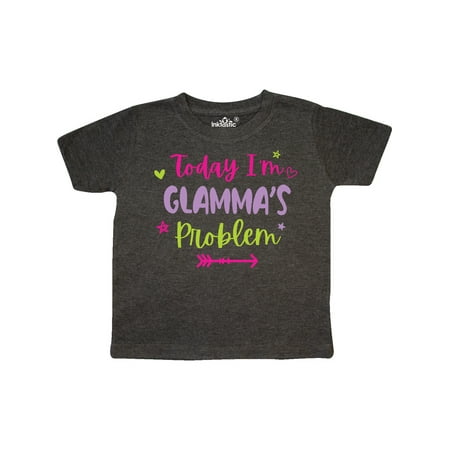 Inktastic Child Funny Today Im Glammas Problem Gift Toddler Toddler Girl T-Shirt